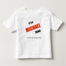 "It's a Michael Thing" T- Shirt