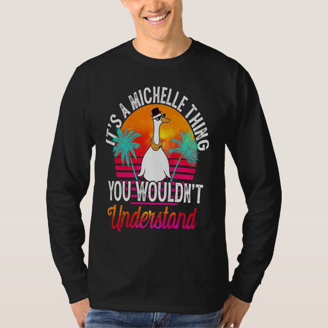It's A Michelle Thing You Wouldn't Understand  Mic T-Shirt (Front)