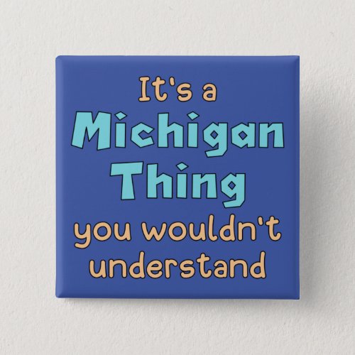 Its a Michigan Thing    Button