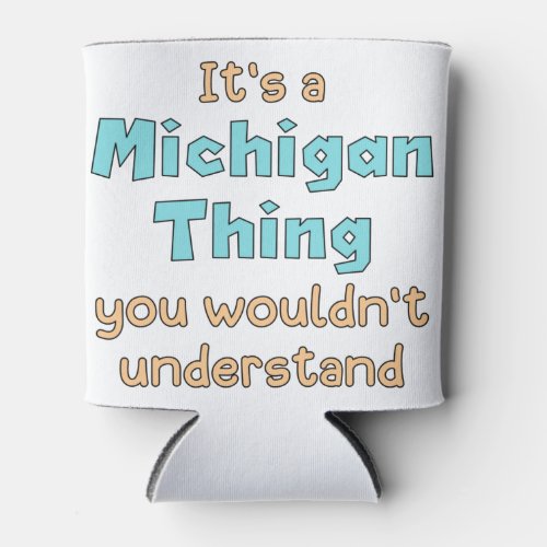 Its a Michigan Thing      Can Cooler