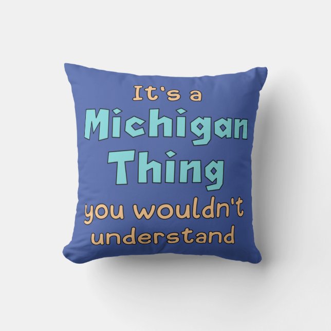 It's a Michigan Thing      Throw Pillow (Front)