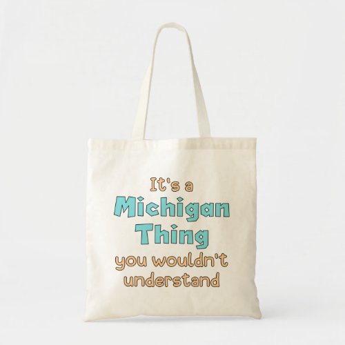 Its a Michigan Thing     Tote Bag