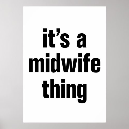 its a midwife thing poster