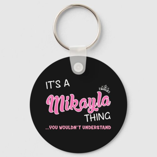Its a Mikayla thing you wouldnt understand Keychain