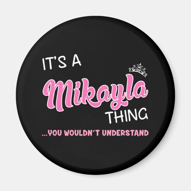 It's a Mikayla thing you wouldn't understand Magnet (Front)