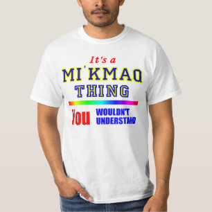 It's A MI'KMAQ THING YOU WOULDN'T UNDERSTAND T-Shirt