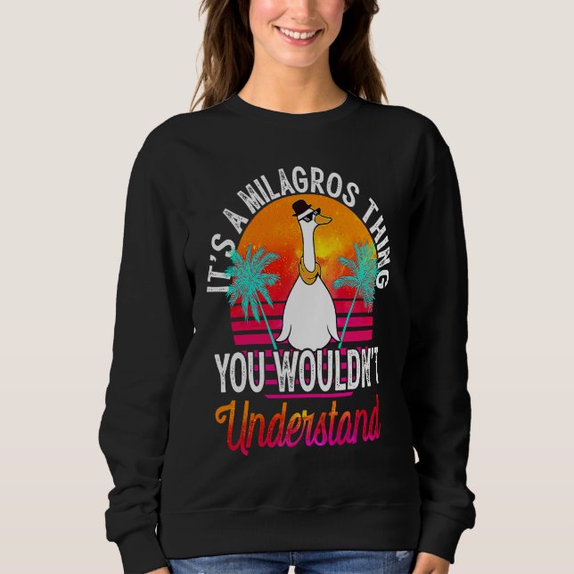 It's A Milagros Thing You Wouldn't Understand  Mil Sweatshirt (Front)