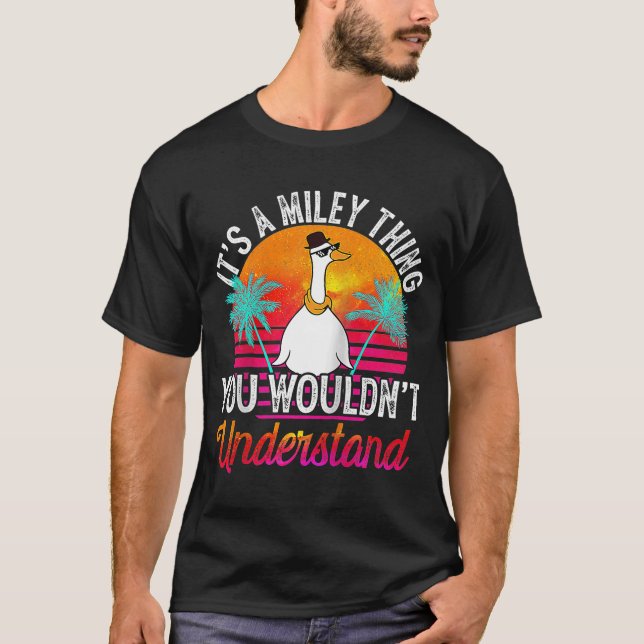 It's A Miley Thing You Wouldn't Understand Miley N T-Shirt (Front)