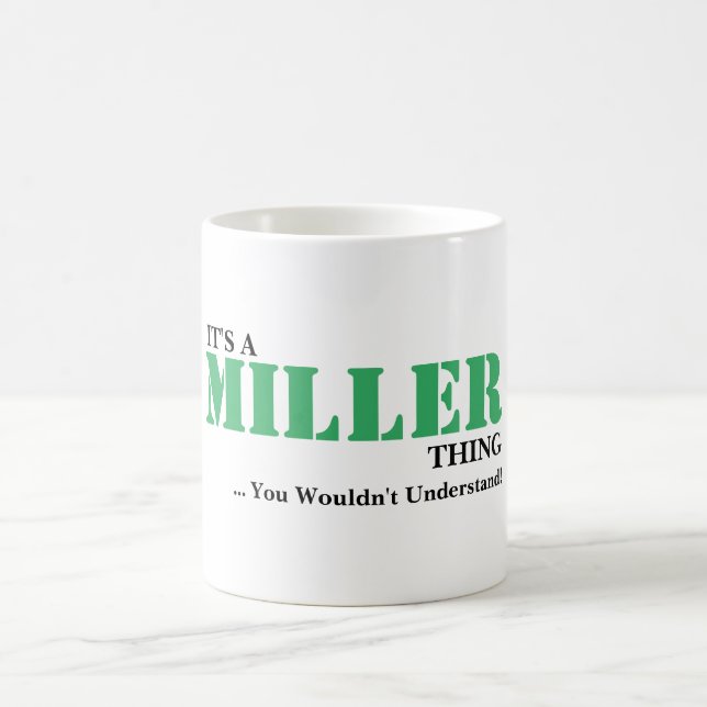 It's A MILLER Thing! You Wouldn't Understand Coffee Mug (Center)