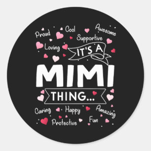 It's A Mimi Thing Funny Sayings Cute Grandma Mothe Classic Round Sticker