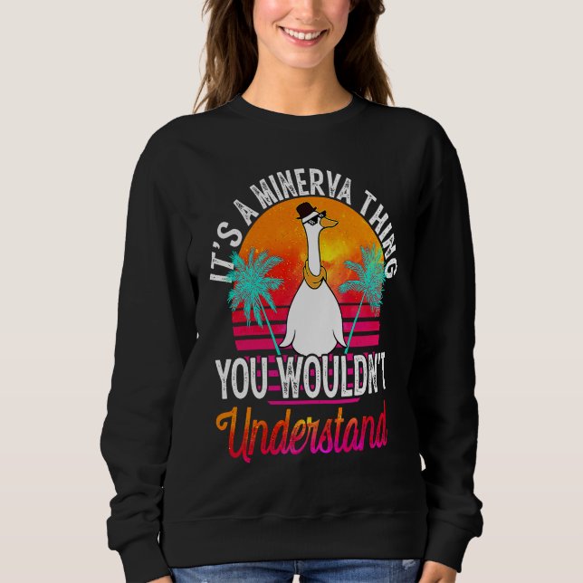 It's A Minerva Thing You Wouldn't Understand  Mine Sweatshirt (Front)