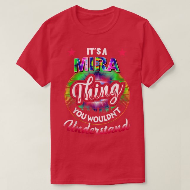 It's A Mira Thing - Tie Dye Mira Name T-shirt5559 T-Shirt (Design Front)
