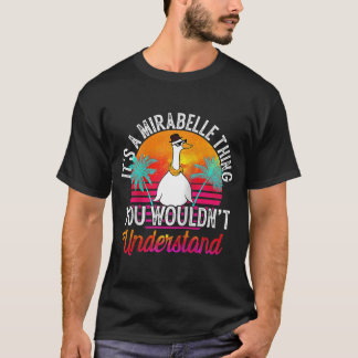 It's A Mirabelle Thing You Wouldn't Understand Mir T-Shirt