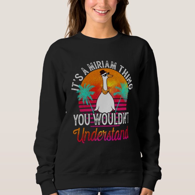 It's A Miriam Thing You Wouldn't Understand Miriam Sweatshirt (Front)