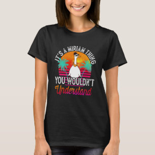 It's A Miriam Thing You Wouldn't Understand Miriam T-Shirt