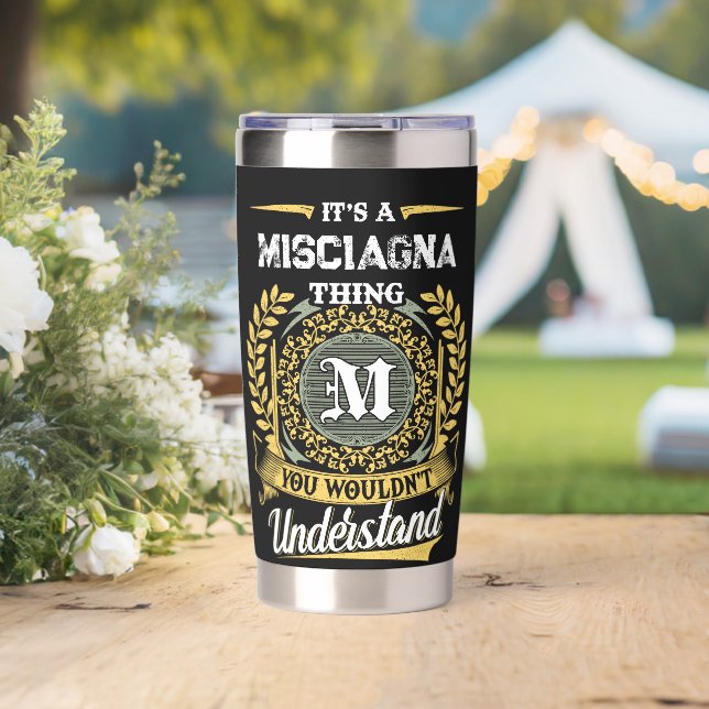 It's a MISCIAGNA Thing You Wouldn't Understand Insulated Tumbler (Wedding (Rotated))