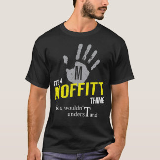 It's a MOFFITT Thing You Wouldn't Understand T-Shirt