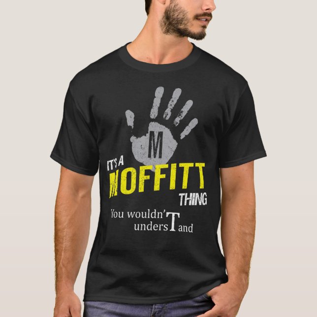 It's a MOFFITT Thing You Wouldn't Understand T-Shirt (Front)