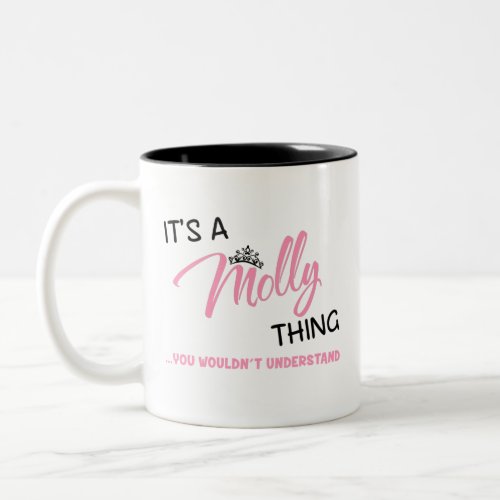 Its a Molly thing you wouldnt understand Two_Tone Coffee Mug
