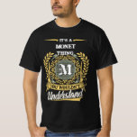 It's a Monet Thing You Wouldn't Understand T-Shirt<br><div class="desc">It’s a Monet thing—you wouldn’t understand. This men’s t-shirt is perfect for anyone with the name Monet who wears it with pride and humor. Whether you're out with friends, at a family gathering, or just relaxing, this bold design makes a statement. A great gift idea for birthdays, reunions, or any...</div>