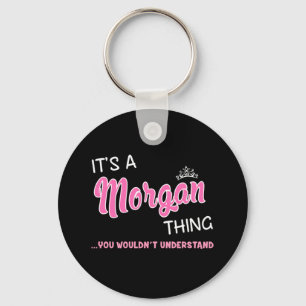 It's a Morgan thing you wouldn't understand Keychain