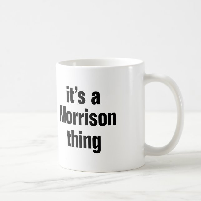 its a morrison thing coffee mug (Right)