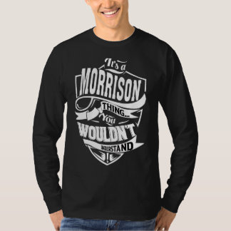 It's A Morrison Thing T-Shirt