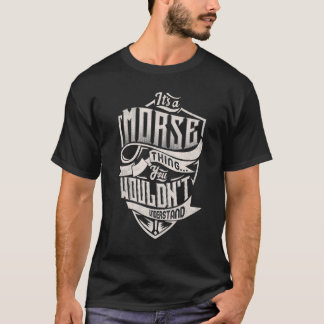 It's A MORSE Thing You Wouldn't Understand Classic T-Shirt