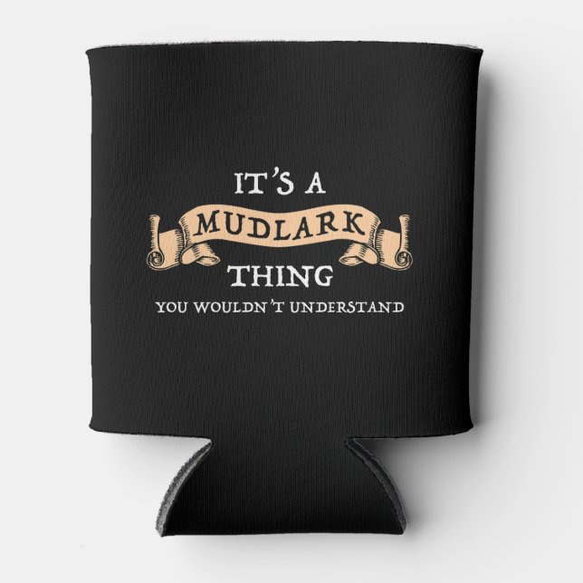 It's A Mudlark Thing - You Wouldn't Understand Can Cooler (Front)