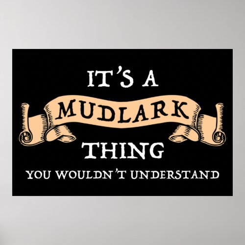 Its A Mudlark Thing _ You Wouldnt Understand Poster