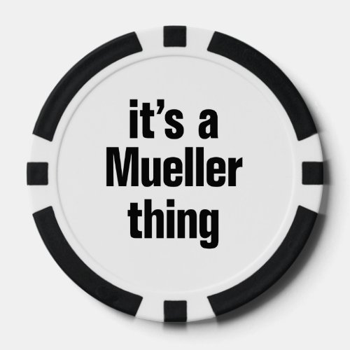 its a mueller thing poker chips