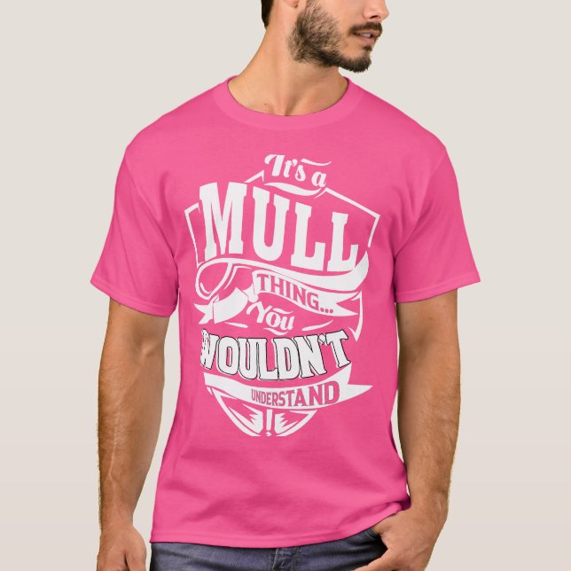 It's a MULL Thing T-Shirt (Front)