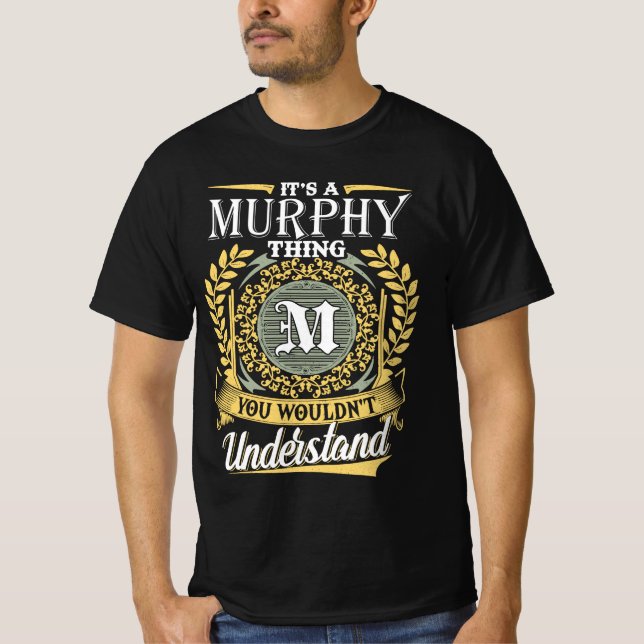It's A Murphy Thing You Couldn't Understand T-Shirt (Front)