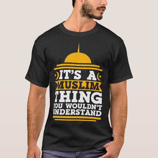 Its A Muslim Thing You Wouldn't Understand Mosque  T-Shirt (Front)