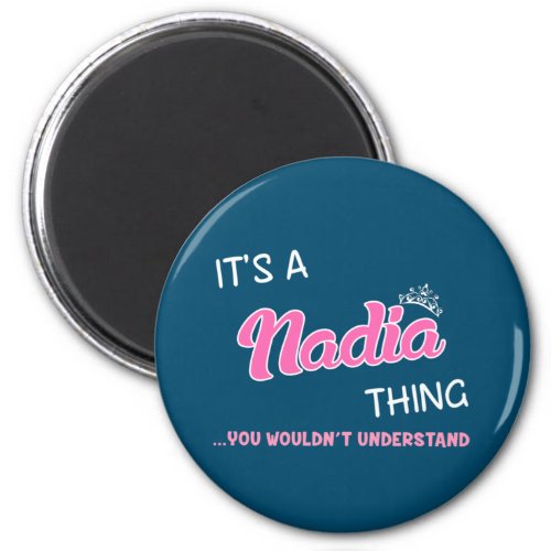 Its a Nadia thing you wouldnt understand Magnet