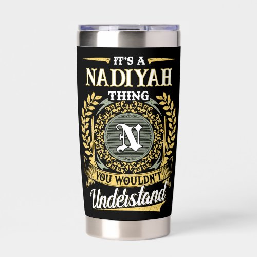 It's a NADIYAH Thing You Wouldn't Understand Insulated Tumbler