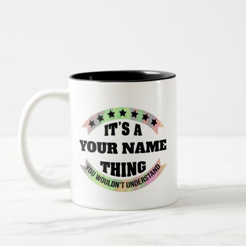 Its a name thing you wouldnt understand custom Two_Tone coffee mug