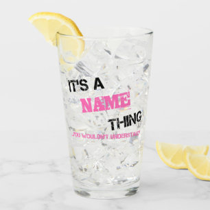It's a Name thing you wouldn't understand Glass