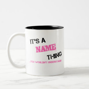 It's a Name thing you wouldn't understand Two-Tone Coffee Mug