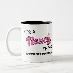 It's a Nancy thing you wouldn't understand Two-Tone Coffee Mug