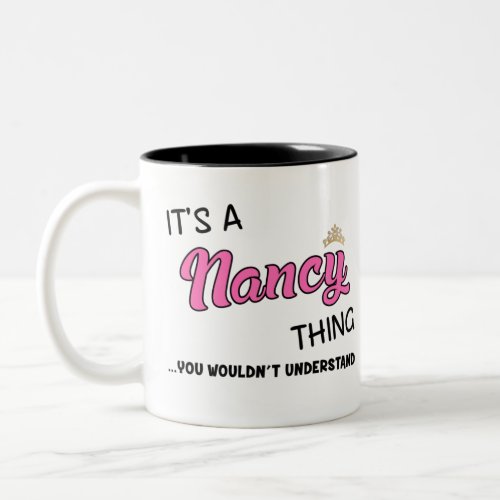 Its a Nancy thing you wouldnt understand Two_Tone Coffee Mug