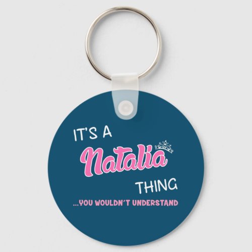 Its a Natalia thing you wouldnt understand Keychain