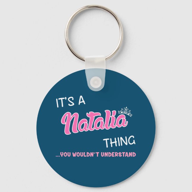 It's a Natalia thing you wouldn't understand Keychain (Front)