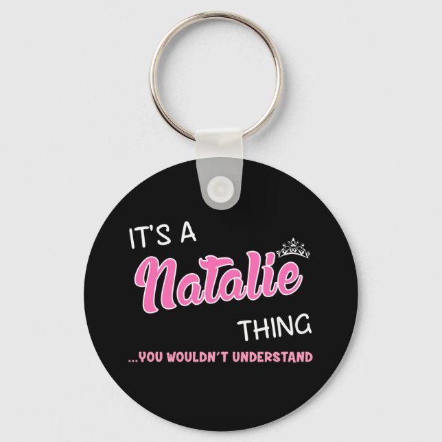 It's a Natalie thing you wouldn't understand Keychain (Front)