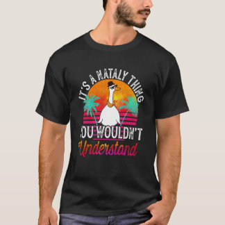 It's A Nataly Thing You Wouldn't Understand Nataly T-Shirt