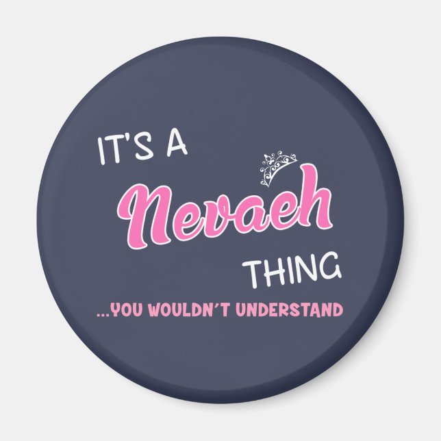 It's a Nevaeh thing you wouldn't understand name Magnet (Front)