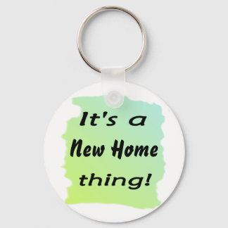 It's a new home thing! keychain