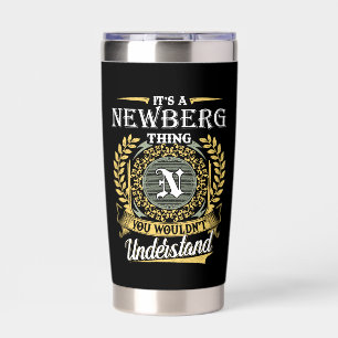 It's a Newberg Thing You Wouldn't Understand Insulated Tumbler