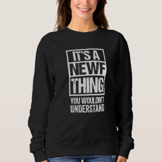 It's A Newf Thing You Wouldn't Understand Canada Sweatshirt