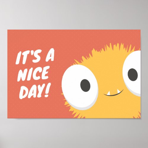 ITS A  NICE  DAY POSTER